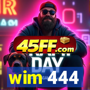 wim 444